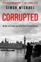 [Charles Holborne 04] • Corrupted · Murder and Cover-Up at the Heart of Government (Charles Holborne Legal Thrillers Book 4)